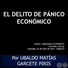 EL DELITO DE PNICO ECONMICO - Por UBALDO MATAS GARCETE PIRIS - Domingo, 02 de Abril de 2023